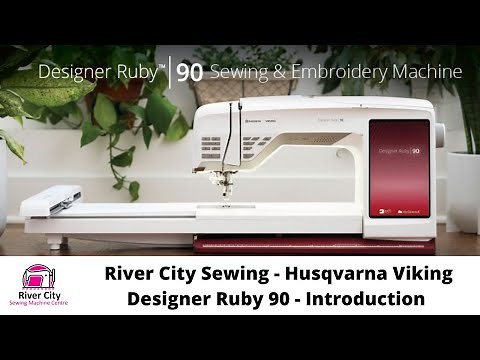 River City Sewing - Husqvarna Viking Designer Ruby 90 - Introduction