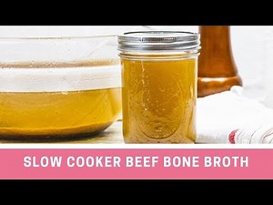 Slow Cooker Beef Bone Broth