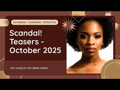 Scandal! Teasers October 2025 | e.tv