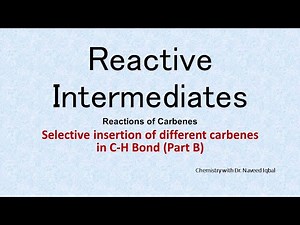 Reactions of Carbenes: Selective insertion of different carbenes in C-H Bond (Part B)
