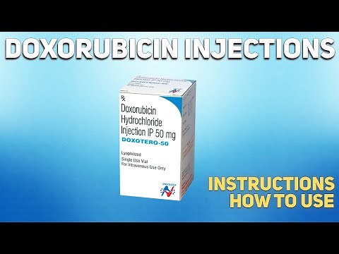 Doxorubicin injections how to use: Uses, Dosage, Side Effects, Contraindications
