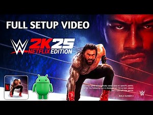How to Install WWE 2K25 Netflix Edition on Android 🔥 | Full Setup Tutorial (Step-by-Step)