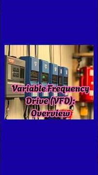 Variable Frequency Drive (VFD): Overview