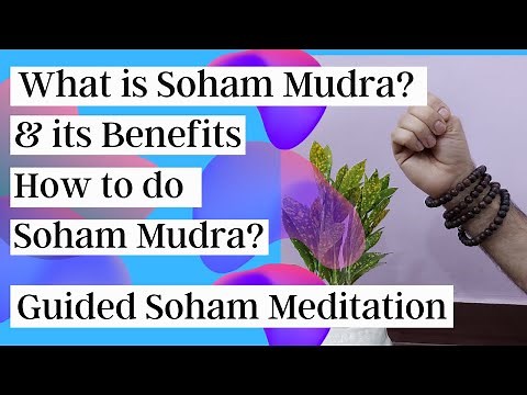 What is Soham Mudra and its Benefits| How to do Soham Mudra | Guided Soham Meditation |