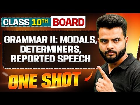 GRAMMAR - 2: MODALS, DETERMINERS,REPORTED SPEECH in 1 Shot: FULL CHAPTER (Theory + PYQs) Class 10th