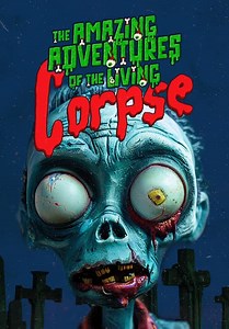 The Amazing Adventures of the Living Corpse (2012)