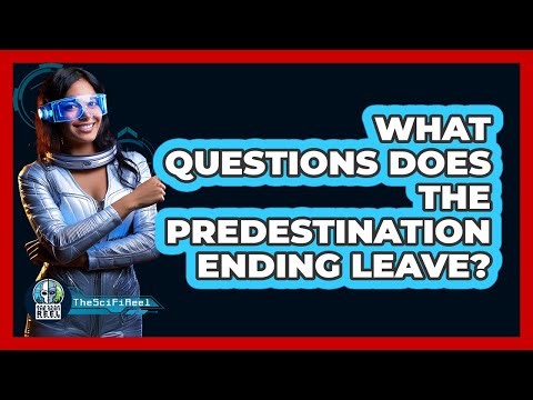 What Questions Does The Predestination Ending Leave?