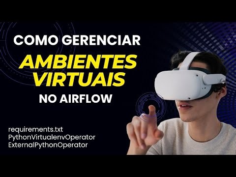 Tutorial Airflow: Como gerenciar ambientes virtuais? (requirements.txt)