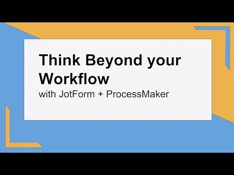 Think Beyond Your Workflow with Jotform + ProcessMaker