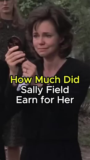 Sally Field's Earnings from Iconic Roles Revealed