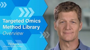 Targeted Omics Method Library Overview - Waters Videos