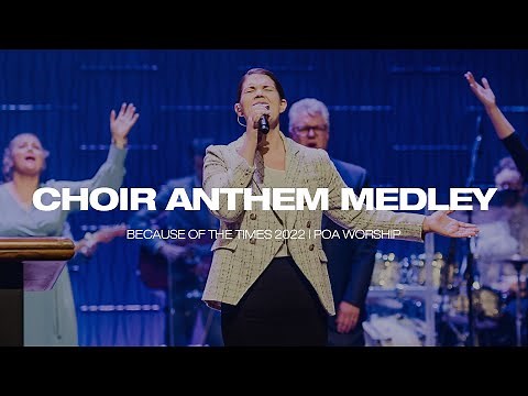 Choir Anthem Medley [Live] | BOTT 2022 | POA Worship