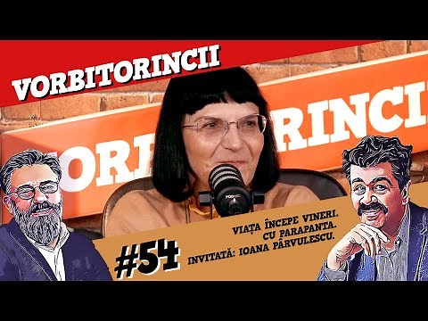 Podcast Vorbitorincii 54. Ioana Pârvulescu. Viața începe vineri. Cu parapanta