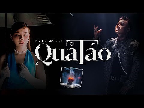 QUẢ TÁO - TIA x Freaky x CM1X | Official MV