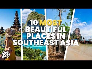 10 Most Beautiful Places in Southeast Asia