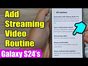 Galaxy S24/S24+/Ultra: How to Add Streaming Video Routine