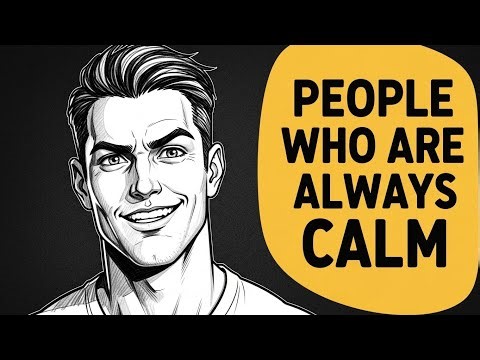 Psychology Of People Who Are Always Calm