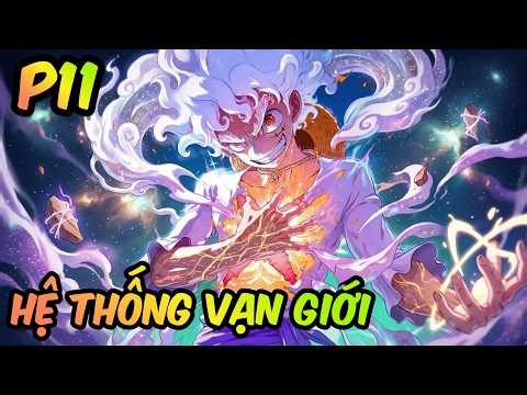 P11 | Không Ai Hiểu Haki Bá Vương Hơn Ta | One Piece Fanfic