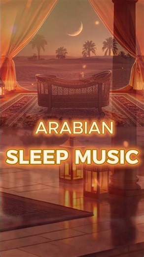 Desert Dreamscape 🌙 Gentle Arabic Lullaby & Soft Humming ✨
