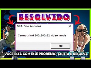How to Solve Error "cannot find 800x600x32 video mode" in GTA San Andreas