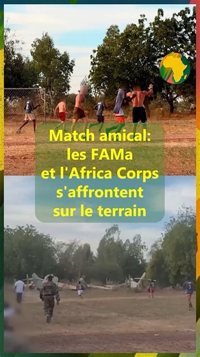 Match amical: les FAMa et l'Africa Corps s'affrontent sur le terrain