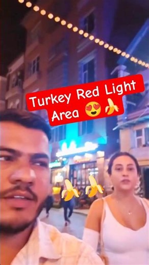 turkey Red Light Area 😍 🍌 - #shorts #ytshorts #viral #vlog #trending #turkey