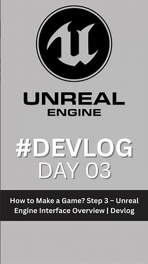How to Make a Game? Step 3 – Unreal Engine Interface Overview | Devlog #unrealdev #unrealengine