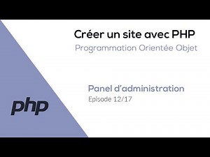 Créer un site avec PHP (POO) - Panel d'administration