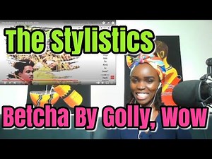 African Girl Reaction To The Stylistics - Betcha By Golly, Wow