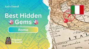 Best Hidden Gems to Visit in Rome