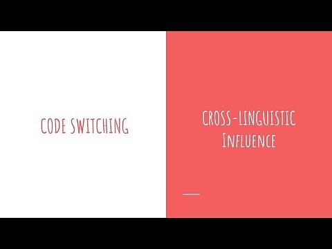 Bilingualism: Code-switching & Cross-Linguistic Influence