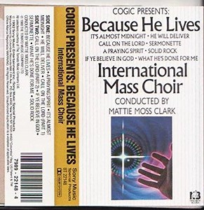 International Mass Choir, Mattie Moss Clark - Because He Lives
