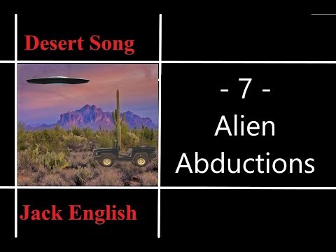 Desert Song 07 Alien Abductions