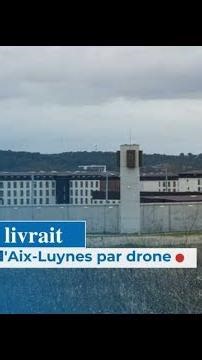 Un mineur livrait des détenus d'Aix-Luynes par drone