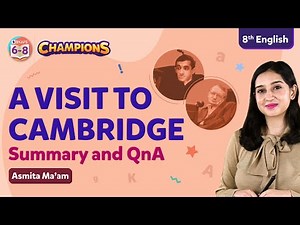 English Literature: A Visit to Cambridge NCERT Class 8 Honeydew Chapter 7 (Summary & Questions)