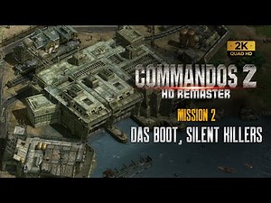 Commandos 2 HD Remaster: Mission 2 - Das Boot, Silent Killers Playthrough