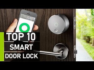 Top 10 Best Smart Door Locks for Home Security