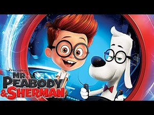Mr Peabody & Sherman 2014 DreamWorks Animated Film | Ty Burrell, Max Charles, Ariel Winter | Review