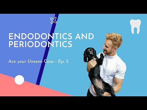 Ace your unseen case (Ep. 3) - Endodontics and periodontics