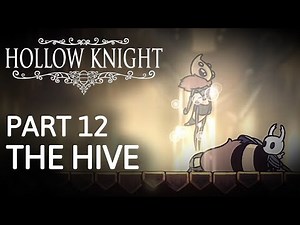 Hollow Knight 112% Walkthrough Part 12 - The Hive