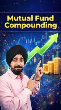 Power of Compounding in Mutual Funds: Mutual Fund Me Compounding Kaise Hoti Hai