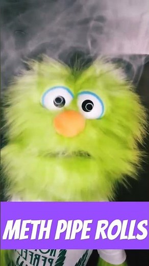 meth pipe rolls and the blow torch strikes