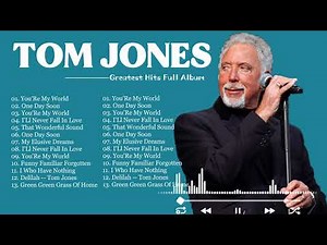 Best Songs of Tom Jones - 2025 music collections playlist - Best of Tom Jones - Greatest hits