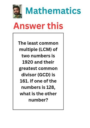 The least LCM of two numbers is 1920 and their GCD is 161. #maths