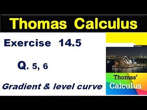 Thomas Calculus Exercise 14.5 Q. 4, 5, 6. find & sketch gradient of a function and level curve.
