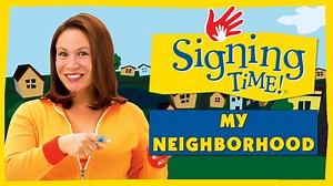 My Neighborhood - Signing Time Season 1 - My Signing Time