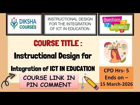 DIKSHA CPD COURSE 7 - Instructional Design for Integration of ICT IN EDUCATION-Questions and Answers