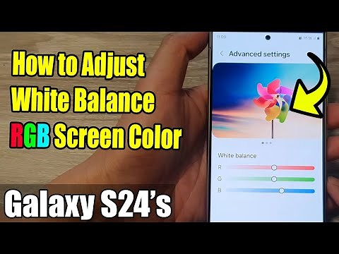 Galaxy S24/S24+/Ultra: How to Adjust White Balance RGB Screen Color