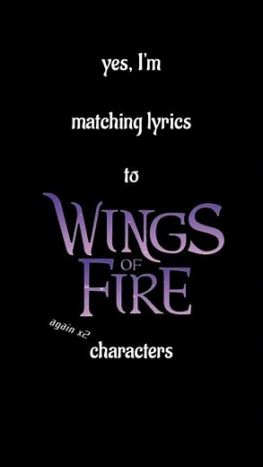 ✨ NATURAL 😝 | Matching lyrics to Wings of Fire characters (again x2) | #wof #wingsoffire #edit #fyp