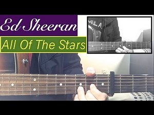 Ed Sheeran - All Of The Stars - Guitar Tutorial Lesson